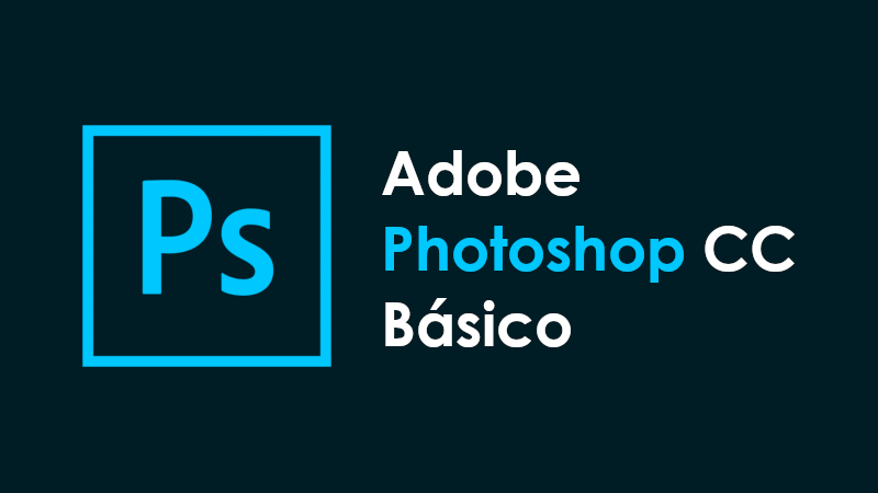 Adobe Photoshop CC: curso de formación básica